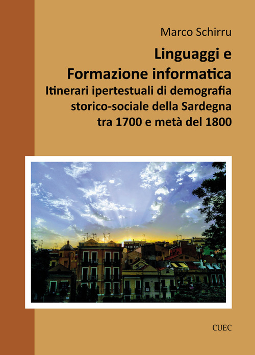 Linguaggi e formazione informatica. Itinerari ipertestuali di demografia storico-sociale della Sardegna tra 1700 e metà del 1800