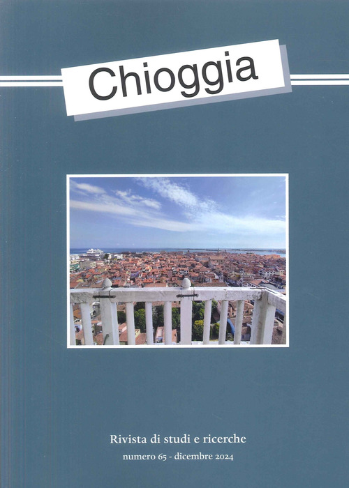 Chioggia. Rivista di studi e ricerche. Volume Vol. 65