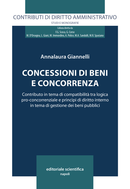 Concessioni di beni e concorrenza. Contributo in tema di compatibilità tra logica pro-concorrenziale e principi di diritto interno in tema di gestione dei beni pubblici
