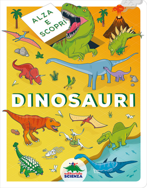 Dinosauri. Alza e scopri