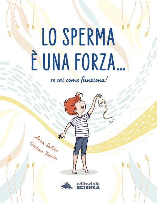 Lo sperma è una forza. Se sai come funziona!