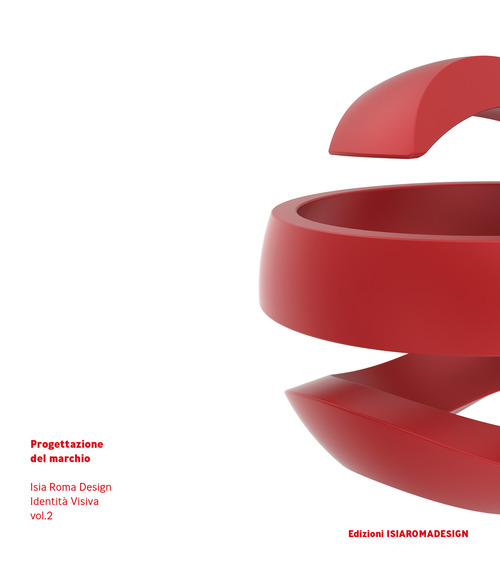 Progettazione del marchio. Isia Roma Design. Identità visiva. Ediz. italiana e inglese. Volume Vol. 2