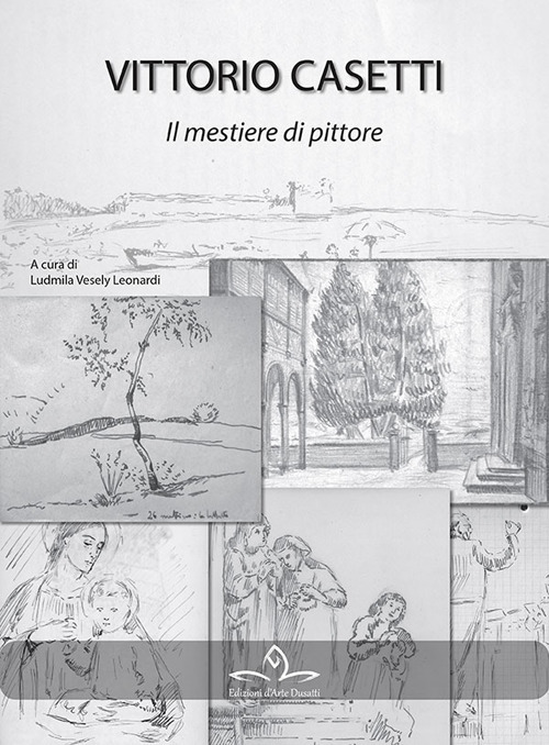 Vittorio Casetti. Il mestiere di pittore