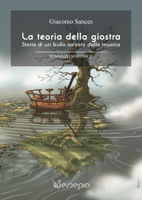 La teoria della giostra. Storia di un bullo salvato dalla musica