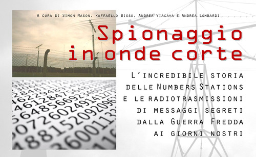 Spionaggio in onde corte. L’incredibile storia delle Numbers Stations e le radiotrasmissioni di messaggi segreti dalla Guerra Fredda ai giorni nostri