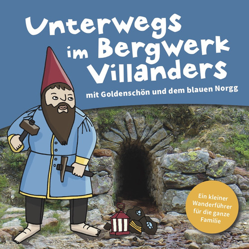 Unterwegs im bergwerk Villanders. Goldenschön und der blaue Norgg