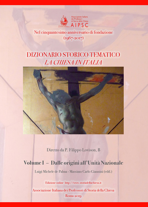 La Chiesa in Italia. Dizionario storico-tematico. Volume Vol. 1