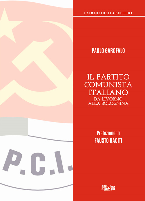 Il partito comunista italiano. Da Livorno alla Bolognina