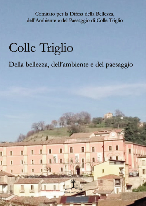 Colle Triglio. Della bellezza, dell’ambiente e del paesaggio