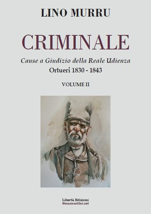 Criminale. Cause a giudizio della Reale Udienza. Volume 2