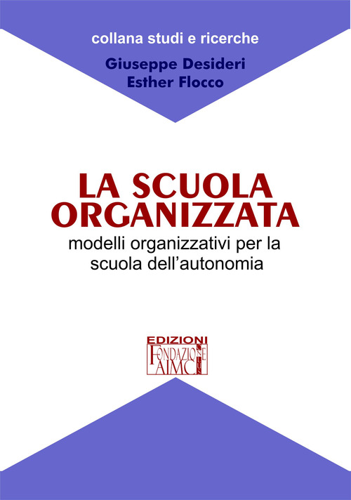 La scuola organizzata. Modelli organizzativi per la scuola dell'autonomia