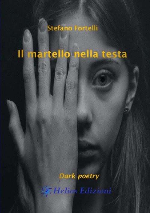 Il martello nella testa. Dark poetry