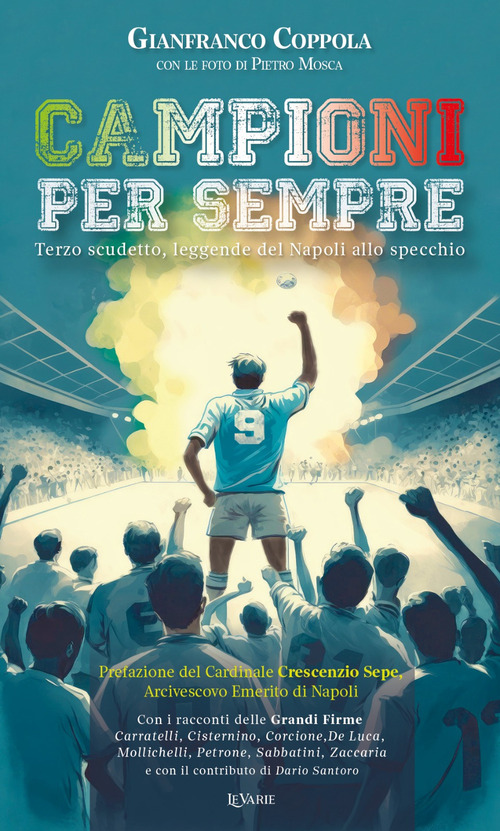 Campioni per sempre. Terzo scudetto, leggende del Napoli allo specchio