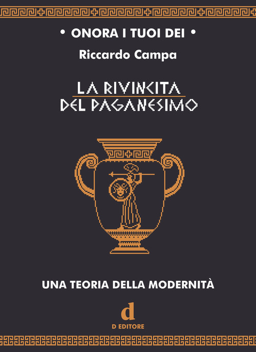 La rivincita del paganesimo. Una teoria della modernità