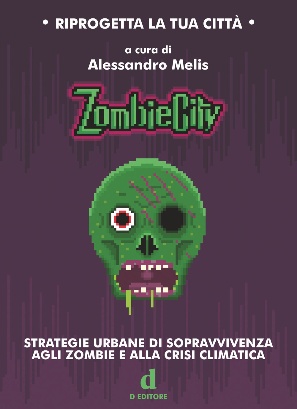 ZOMBIECITY. STRATEGIE URBANE DI SOPRAVVIVENZA AGLI ZOMBIE E ALLA CRISI CLIMATICA - 9788894830491