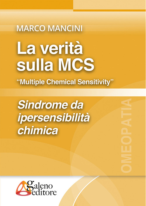La verità sulla MCS «Multiple Chemical Sensitivity». Sindrome da ipersensibilità chimica