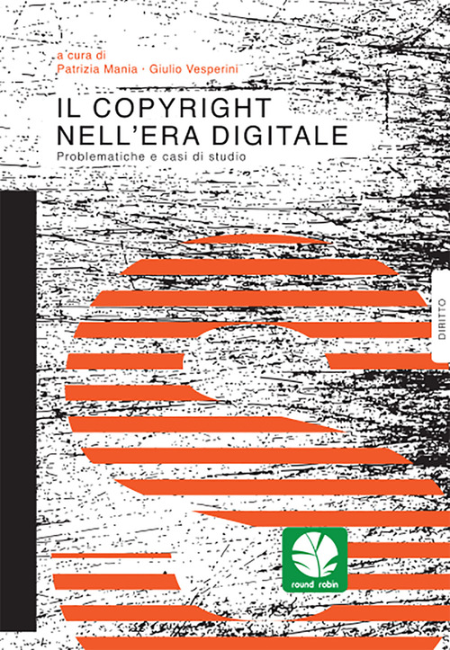 Il copyright nell’era digitale. Problematiche e casi di studio