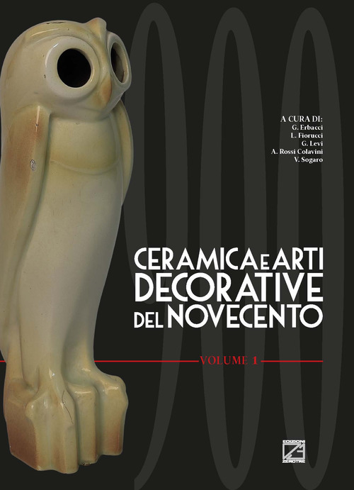 Ceramica e arti decorative del Novecento. Volume Vol. 1