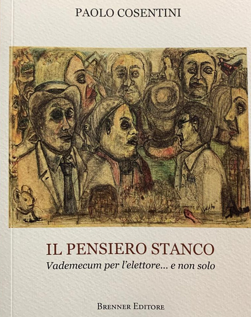 Il pensiero stanco. Vademecum per l'elettore... e non solo
