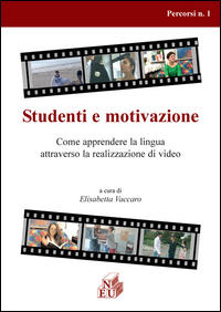 Copertina di: Studenti e motivazione. Come apprendere la lingua attraverso la realizzazione di video. Ediz. italiana e inglese
