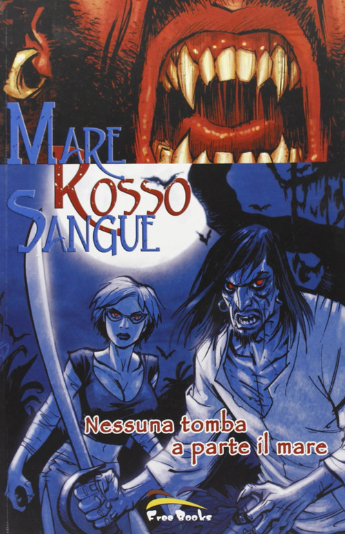 Nessuna tomba a parte il mare. Mare rosso sangue. Volume Vol. 1