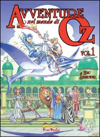 Avventure nel mondo di Oz. Volume Vol. 1