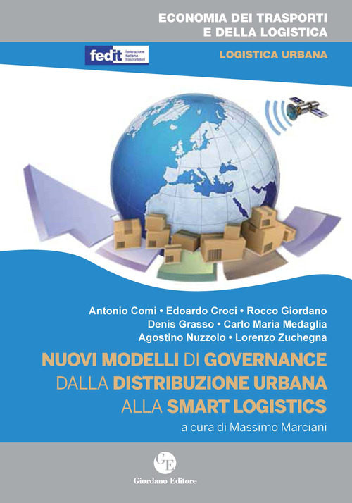 Nuovi modelli di governance. Dalla distribuzione urbana alla smart logistics