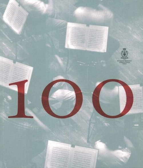 100-101. I PRIMI CENTO ANNI DELL'ORCHESTRA DELL'ACCADEMIA NAZIONALE DI SANTA CECILIA. EDIZ. ILLUSTRATA. CON DVD - 9788895341095