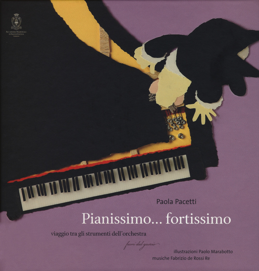 PIANISSIMO... FORTISSIMO. VIAGGIO TRA GLI STRUMENTI DELL'ORCHESTRA. EDIZ. A COLORI. CON CD AUDIO - 9788895341279