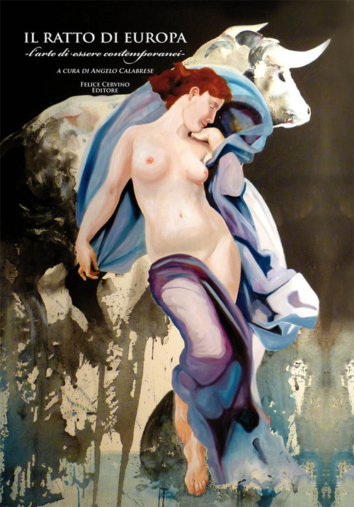 Il ratto di Europa. L'arte di essere contemporanei
