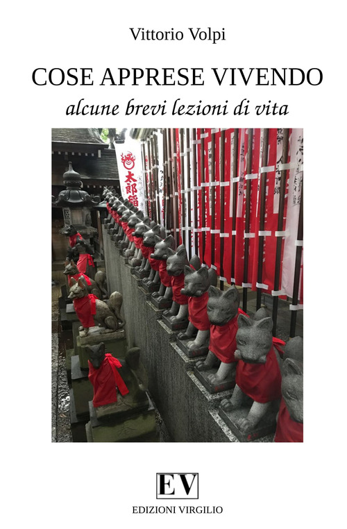 Cose apprese vivendo. Alcune brevi lezioni di vita
