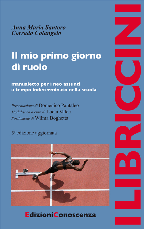 Il mio primo giorno di ruolo. Manualetto per i neo assunti a tempo indeterminato nella scuola