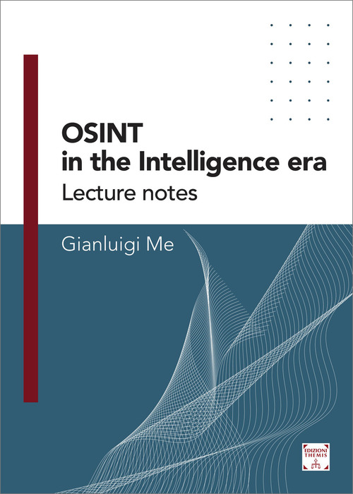 OSINT in the Intelligence Era. Lecture notes. Volume Vol. 1