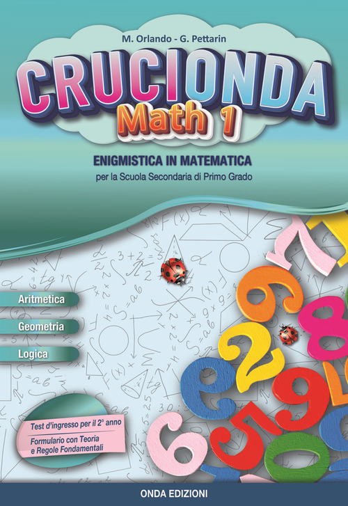 Crucionda math. Enigmistica in matematica. Per la Scuola media