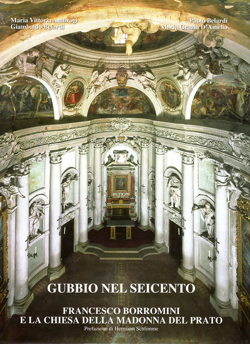 Gubbio nel Seicento. Francesco Borromini e la chiesa della Madonna del Prato