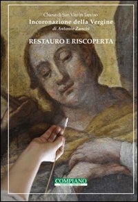 Incoronazione della Vergine di Antonio Zanchi. Restauro e riscoperta, chiesa San Vito in Treviso