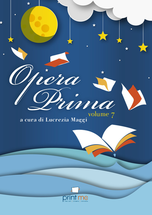 Opera prima. Volume Vol. 7