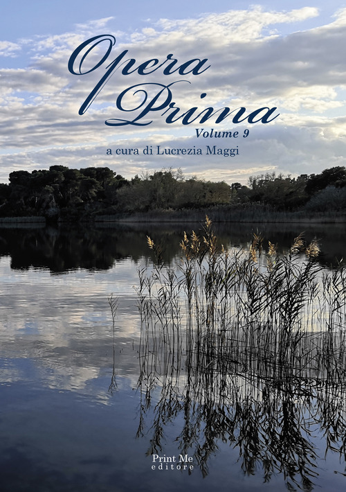Opera prima. Antologia del premio letterario nazionale «Città di Taranto». 14ª edizione. Volume Vol. 9