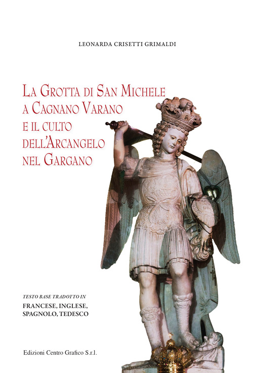 La grotta di San Michele a Cagnano Varano e il culto dell’Arcangelo nel Gargano