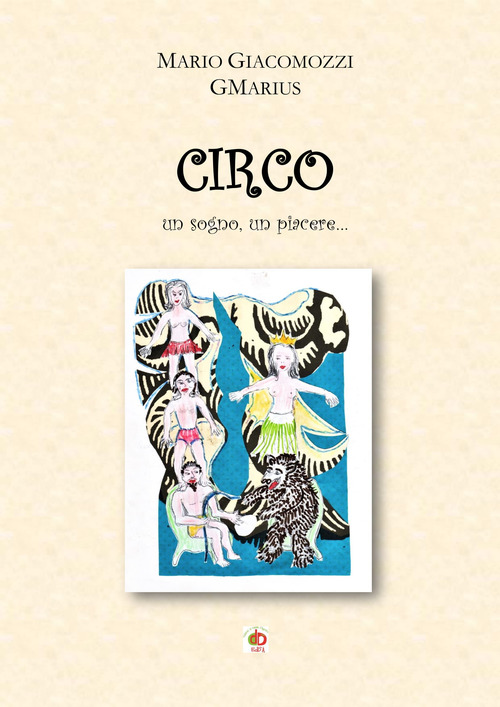 Circo. Un sogno, un piacere...