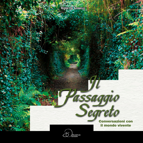 Il passaggio segreto. Conversazioni con il mondo vivente