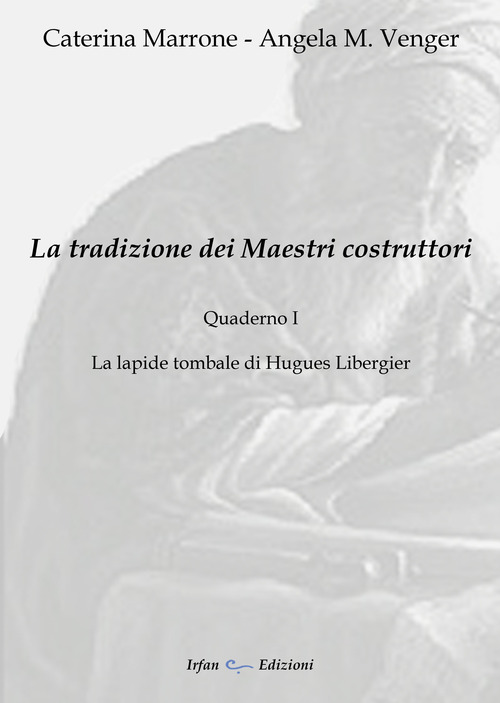 La tradizione dei maestri costruttori. Quaderno. Volume 1