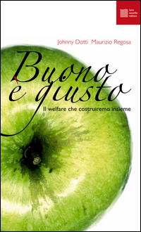 Copertina di: Buono è giusto. Il welfare che costruiremo insieme