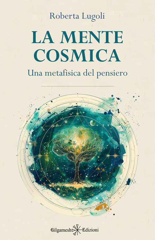 La mente cosmica. Una metafisica del pensiero