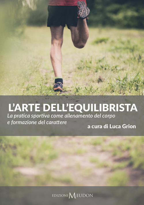 L'arte dell'equilibrista. La pratica sportiva come allenamento del corpo e formazione del carattere