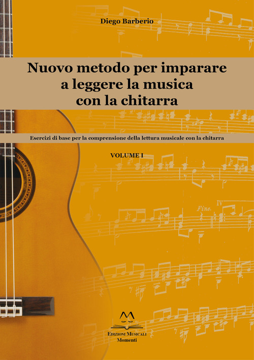Nuovo metodo per imparare a leggere la musica con la chitarra. Esercizi di base per la comprensione della lettura musicale con la chitarra. Volume 1