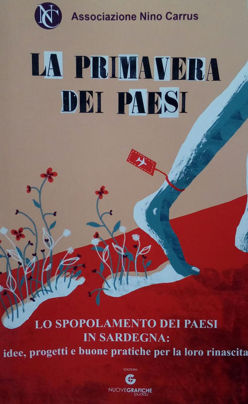 La primavera dei paesi. Lo spopolamento dei paesi in Sardegna: idee, progetti e buone pratiche per la loro rinascita. Volume Vol. 2