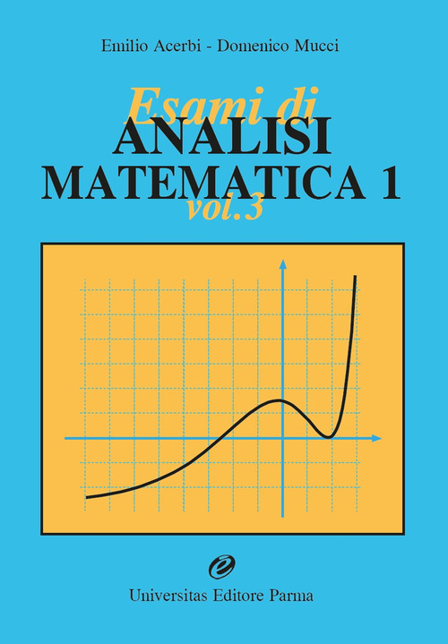 Esami di analisi matematica 1. Volume Vol. 3