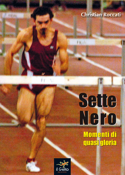 Sette nero. Momenti di quasi gloria