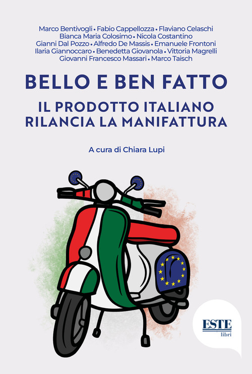 Bello e ben fatto. Il prodotto italiano rilancia la manifattura